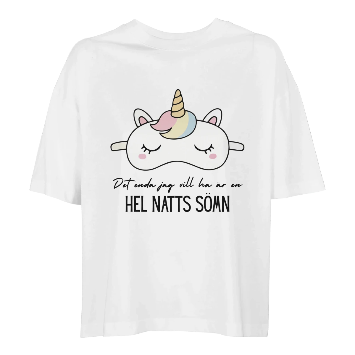 Oversize t-shirt med texten "Det enda jag vill ha är en hel natts sömn".