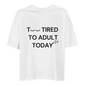 Too tired to adult today - Pyntat - Tygpåsar med citat, presenter och uttryck att matcha med familj och vänner